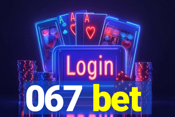 067 bet